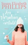 Susan Elizabeth Phillips - Aus Versehen verliebt - Roman