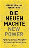 Jerem Heimans, Jeremy Heimans, Henry Timms - Die neuen Mächte - New Power