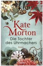 Kate Morton - Die Tochter des Uhrmachers