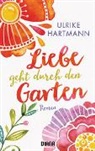 Ulrike Hartmann - Liebe geht durch den Garten
