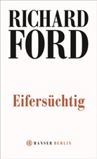 Richard Ford - Eifersüchtig
