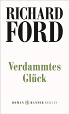 Richard Ford - Verdammtes Glück