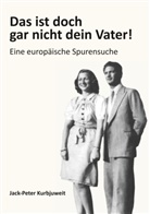 Jack-Peter Kurbjuweit - Das ist doch gar nicht dein Vater!