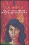 Luis Sepúlveda - Incontro d'amore in un paese in guerra