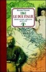Massimo Viglione - 1861. Le due Italie. Identità nazionale, unificazione, guerra civile