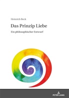 Heinrich Beck - Das Prinzip Liebe