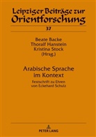 Beate Backe, Thoralf Hanstein, Kristina Stock - Arabische Sprache im Kontext