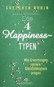 Gretchen Rubin - Die 4 Happiness-Typen - Wie Erwartungen unsere Glücksfähigkeit prägen