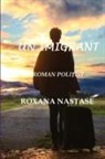 Roxana Nastase, Roxana Nastase - Un Imigrant