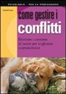 Claudio Funes - Come gestire i conflitti. Risolvere i contrasti al lavoro per migliorare la produttività
