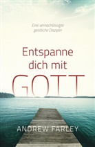 Andrew Farley - Entspanne dich mit Gott