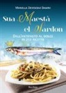 Mariella Devescovi Damini, C. Giovanella - Sua maestà el sardon. Dall'antipasto al dolce in 213 ricette