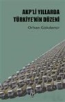 Orhan Gökdemir - AKPli Yillarda Türkiyenin Düzeni