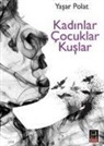 Yasar Polat - Kadinlar Cocuklar Kuslar