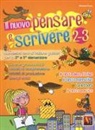 Michela Furia, C. Nanni, Chiara Nanni - Il nuovo pensare e scrivere 2-3. Nuovissimi temi di italiano guidati per la 2ª e 3ª classe elementare