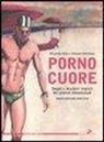 Riccardo Reim, Antonio Veneziani - Pornocuore. Sogni e desideri segreti dei giovani omosessuali