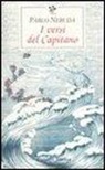 Pablo Neruda, G. Bellini - I versi del Capitano. Testo spagnolo a fronte