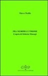 Marco Merlin - Fra memoria e visione. L'opera di Roberto Mussapi