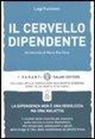 Maria Rita Parsi, Luigi Pulvirenti, M. B. Toro - Il cervello dipendente. Un'intervista di Maria Rita Parsi