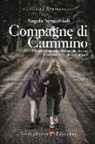 Angela Maria Seracchioli - Compagne di cammino. L'amicizia è la forma d'amore più alta che possa esistere fra gli esseri umani