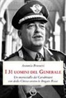 A. Brunetti, O. Scaletti - I 31 uomini del Generale. Un maresciallo dei carabinieri con Dalla Chiesa contro le Brigate Rosse