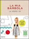 Louise Scott-Smith - La mia bambola, la vesto io!