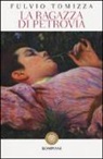 Fulvio Tomizza - La ragazza di Petrovia