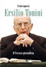 Nicola Lugaresi - Ersilio Tonini. Il vescovo giornalista