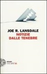 Joe R. Lansdale - Notizie dalle tenebre