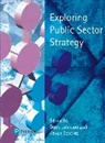 Gerry Johnson, Kevan Scholes, Kevan Scholes - Exploring Public Sector Strategy