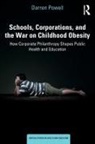 Darren Powell, Darren (The University of Auckland Powell - Schools, Corporations, and the War on Childhood Obesity