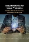 Visa Koivunen, Visa (Aalto University Koivunen, Michael Muma, Michael (Technische Universitat Muma, E. Ollila, Esa Ollila... - Robust Statistics for Signal Processing