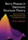 David Vanderbilt, David (Rutgers University Vanderbilt, VANDERBILT DAVID - Berry Phases in Electronic Structure Theory