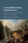 Daniel O. (Boston University) Dahlstrom, Daniel O Dahlstrom, Daniel O. Dahlstrom, Daniel O. (Boston University) Dahlstrom, Dahlstrom Daniel O. - Kant and His German Contemporaries: Volume 2, Aesthetics, History,