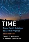 Dennis D. McCarthy, Dennis D. (United States Naval Observato Mccarthy, Dennis D. (United States Naval Observatory) McCarthy, McCarthy Dennis D., P. Kenneth Seidelmann, P. Kenneth (University of Virginia) Seidelmann... - Time: From Earth Rotation to Atomic Physics