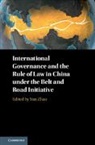 Yun Zhao, Yun (The University of Hong Kong) Zhao, Yun Zhao, Yun (The University of Hong Kong) Zhao, Zhao Yun - International Governance and the Rule of Law in China Under the Belt