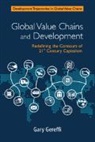 Gary Gereffi, Gary (00center for Globalization Governan Gereffi, Gary (00center for Globalization Governance and Cometitiveness Duke University USA) Gereffi, Gary (Duke University Gereffi, GEREFFI GARY - Global Value Chains and Development