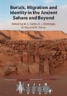 EDITED BY M. C. GATT, M. C. Gatto, M. C. (University of Leicester) Mattingly Gatto, M C Gatto, M. C. Gatto, M. C. (University of Leicester) Gatto... - Burials, Migration and Identity in the Ancient Sahara and Beyond