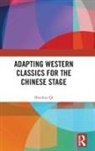 Shouhua Qi, Qi Shouhua - Adapting Western Classics for the Chinese Stage