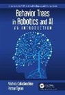 Michele Colledanchise, Michele (Italian Institute of Techn Colledanchise, Michele (Italian Institute of Technology Colledanchise, Michele (Italian Institute of Technology Collendanchise, Petter OEgren, Petter (KTH Royal Institute of Technology OEgren... - Behavior Trees in Robotics and Ai