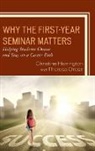 Christine Harrington, Christine Orosz Harrington, Theresa Orosz - Why the First-Year Seminar Matters