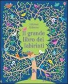 Kirsteen Robson, Ruth Russell - Il grande libro dei labirinti. Giochi e passatempi