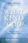 Bret Wells - What Kind of God?