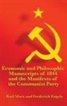 Karl Marx - Economic and Philosophic Manuscripts of 1844 and the Manifesto of the Communist Party