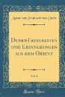 Anton von Prokesch von Osten - Denkwürdigkeiten und Erinnerungen aus dem Orient, Vol. 2 (Classic Reprint)