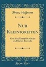 Franz Hoffmann - Nur Kleinigkeiten