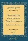 Johannes Scherr - Allgemeine Geschichte Der Literatur, Vol. 1 of 2