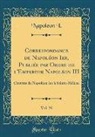 Napoleon I. - Correspondance de Napoléon Ier, Publiée par Ordre de l'Empereur Napoléon III, Vol. 30