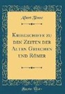Albert Tenne - Kriegschiffe zu den Zeiten der Alten Griechen und Römer (Classic Reprint)