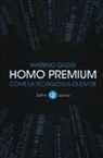 Massimo Gaggi - Homo premium. Come la tecnologia ci divide